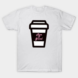 Rise And Grind T-Shirt